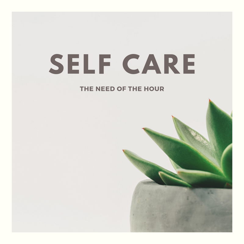 Self-Care: The Need of the Hour