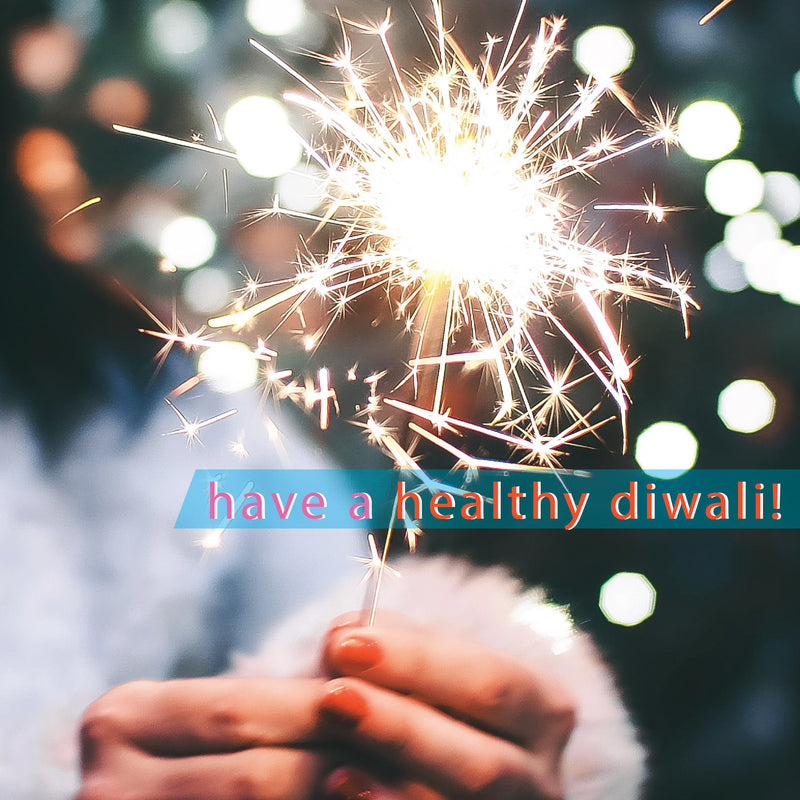 Have a Healthy Diwali!